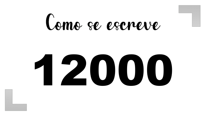 Como Se Escribe 12000 En Letras